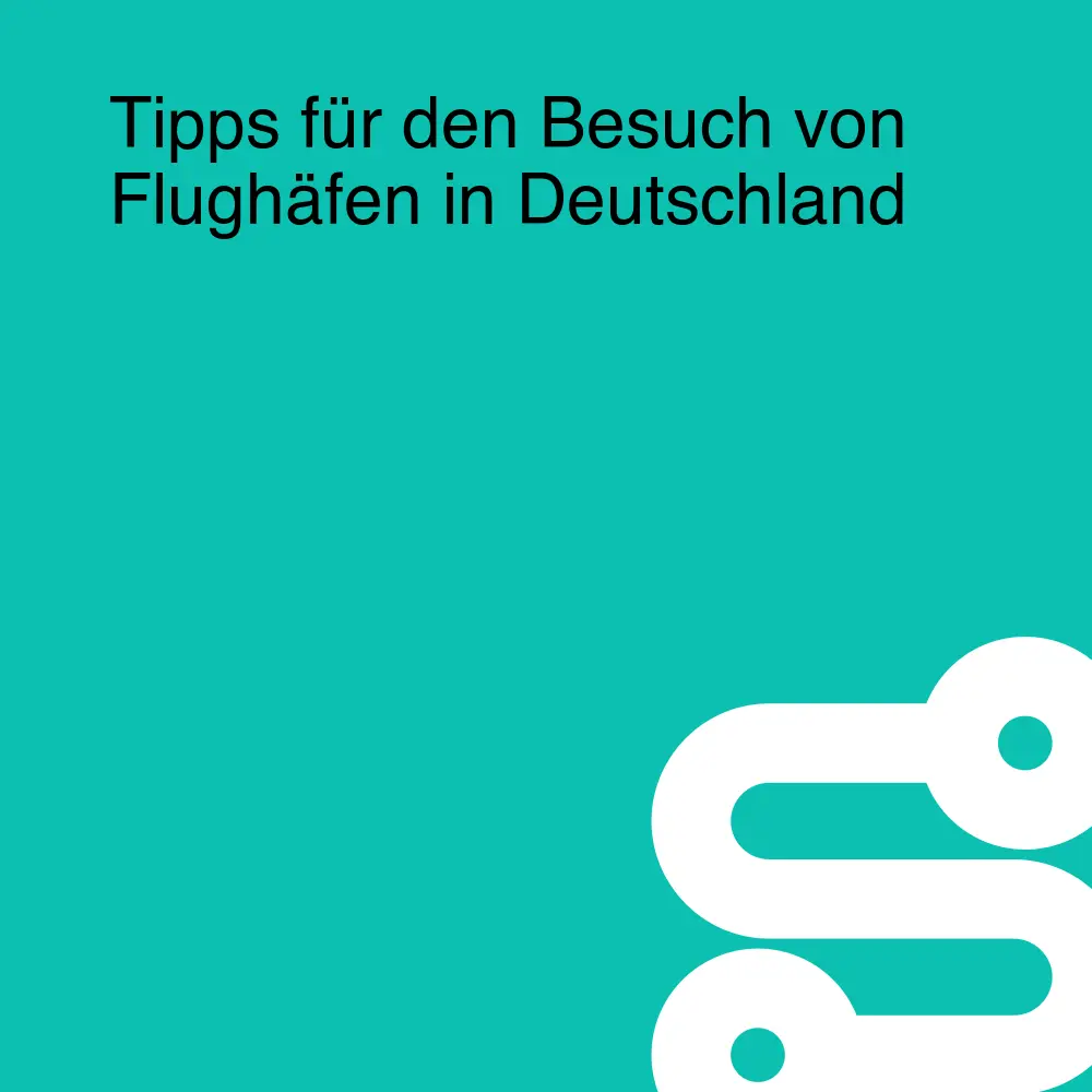 Tipps für den Besuch von Flughäfen in Deutschland