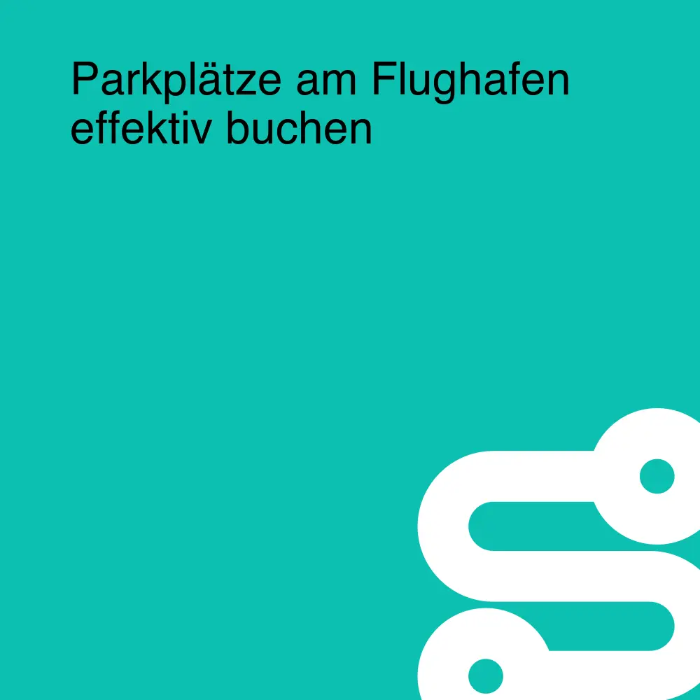 Parkplätze am Flughafen effektiv buchen