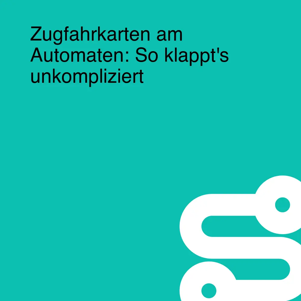 Zugfahrkarten am Automaten: So klappt's unkompliziert