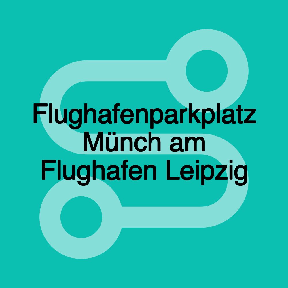 Flughafenparkplatz Münch am Flughafen Leipzig