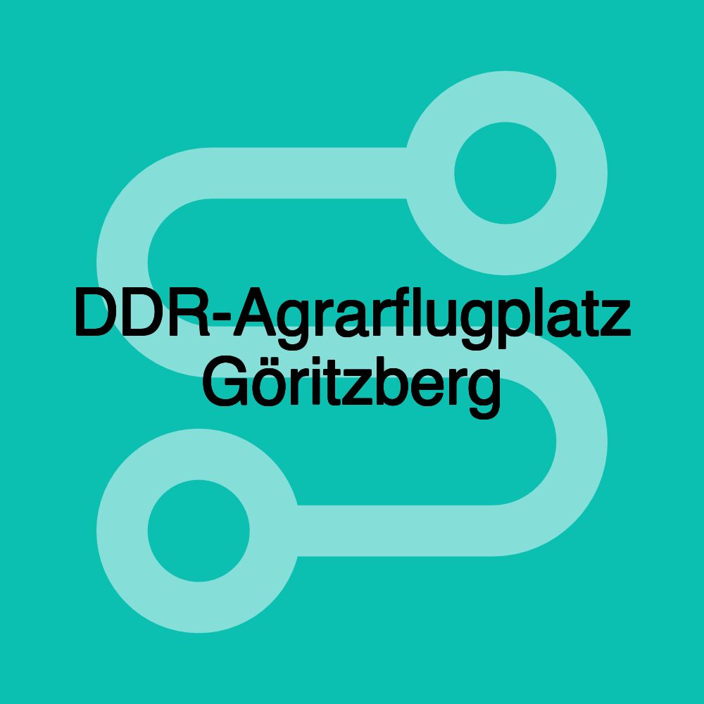 DDR-Agrarflugplatz Göritzberg