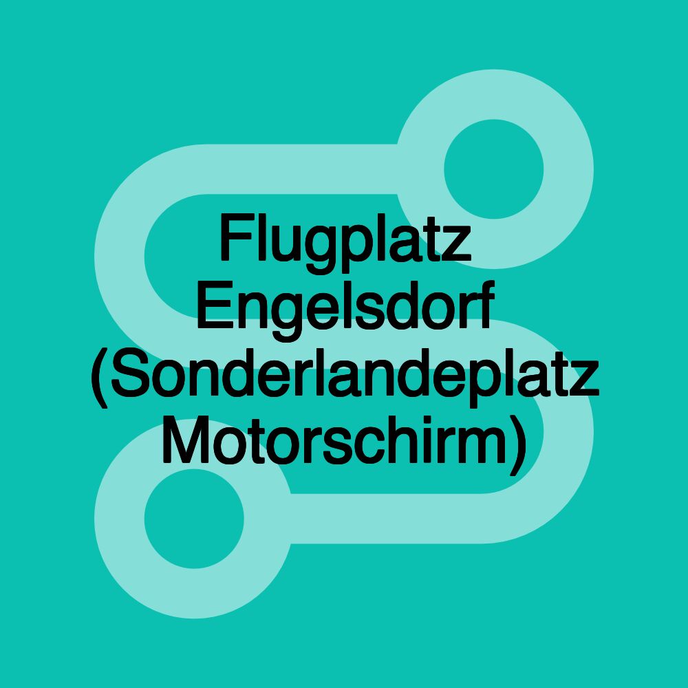 Flugplatz Engelsdorf (Sonderlandeplatz Motorschirm)