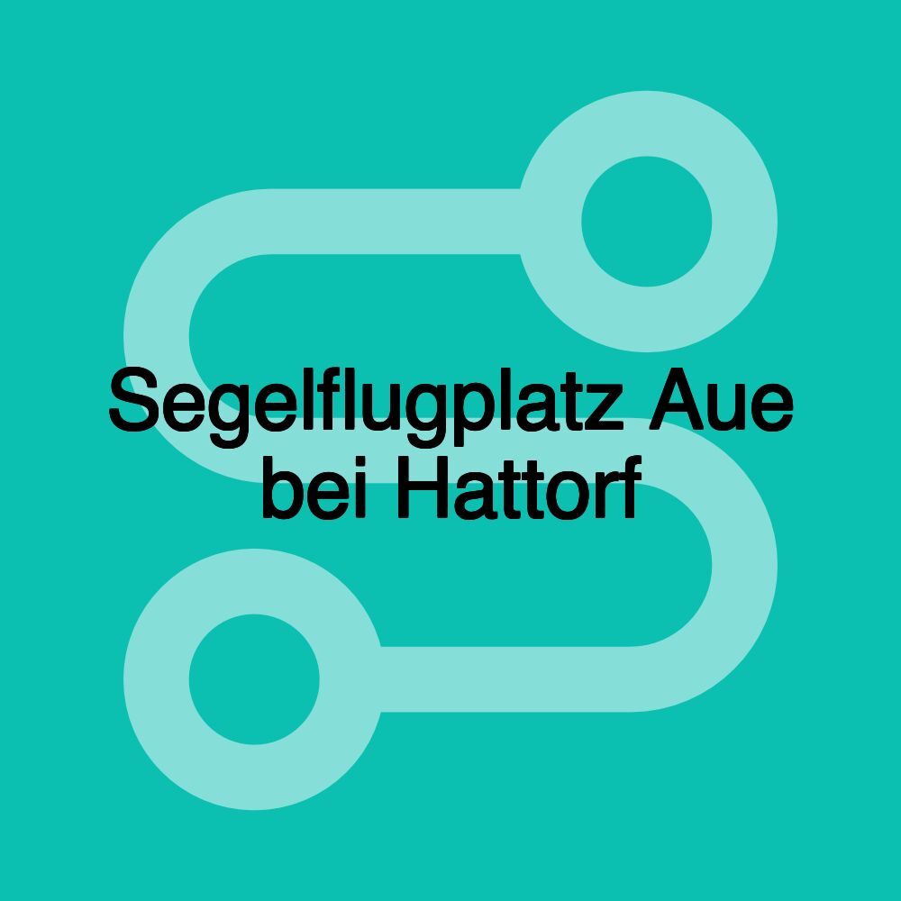 Segelflugplatz Aue bei Hattorf