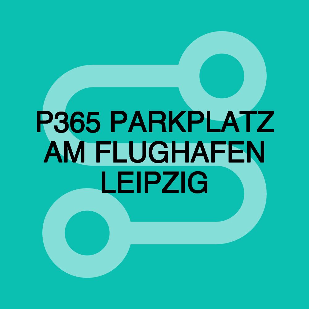 P365 PARKPLATZ AM FLUGHAFEN LEIPZIG