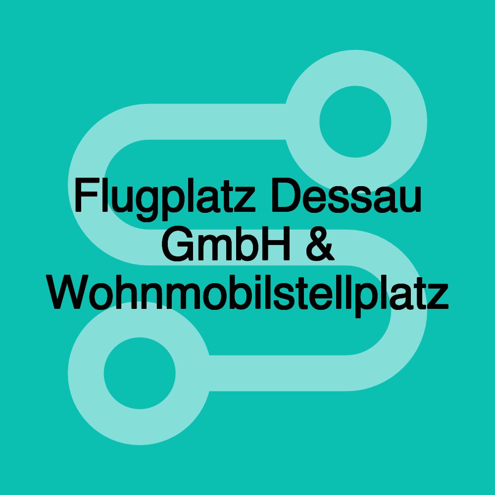 Flugplatz Dessau GmbH & Wohnmobilstellplatz