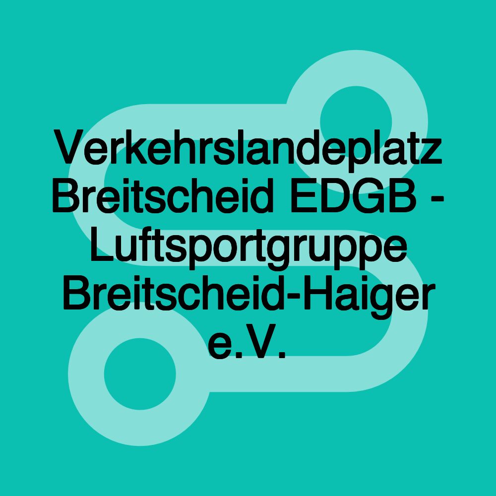 Verkehrslandeplatz Breitscheid EDGB - Luftsportgruppe Breitscheid-Haiger e.V.