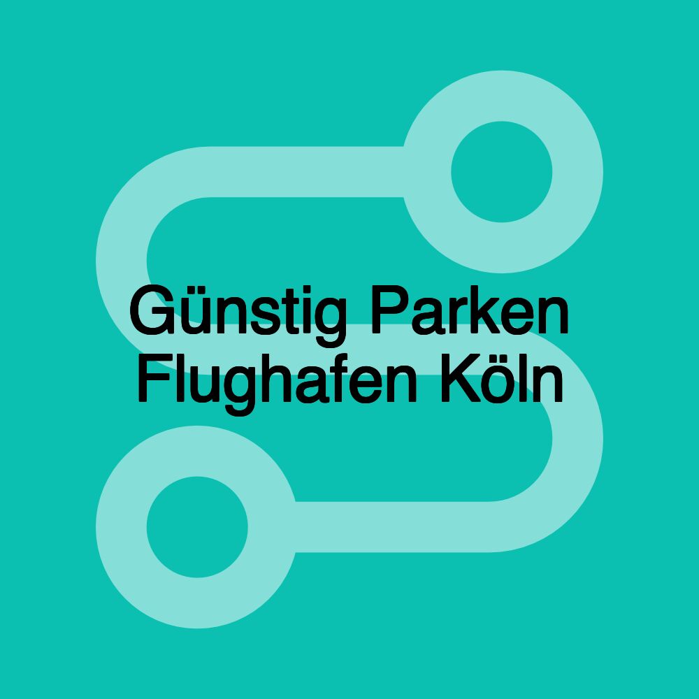 Günstig Parken Flughafen Köln