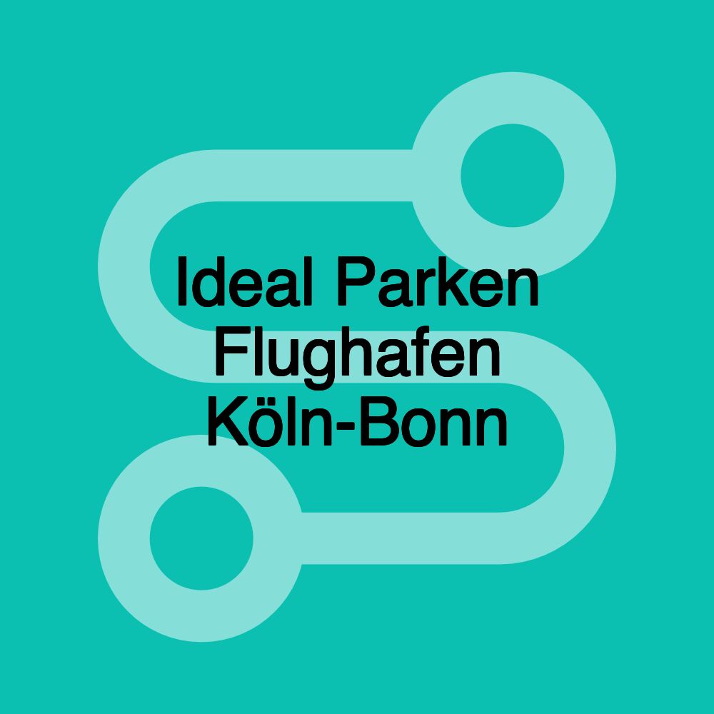 Ideal Parken Flughafen Köln-Bonn