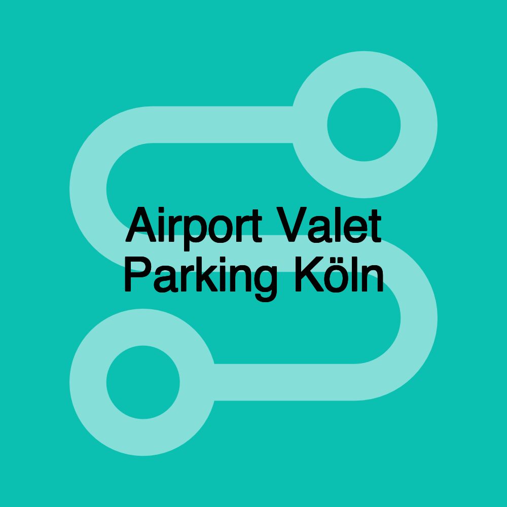 Airport Valet Parking Köln