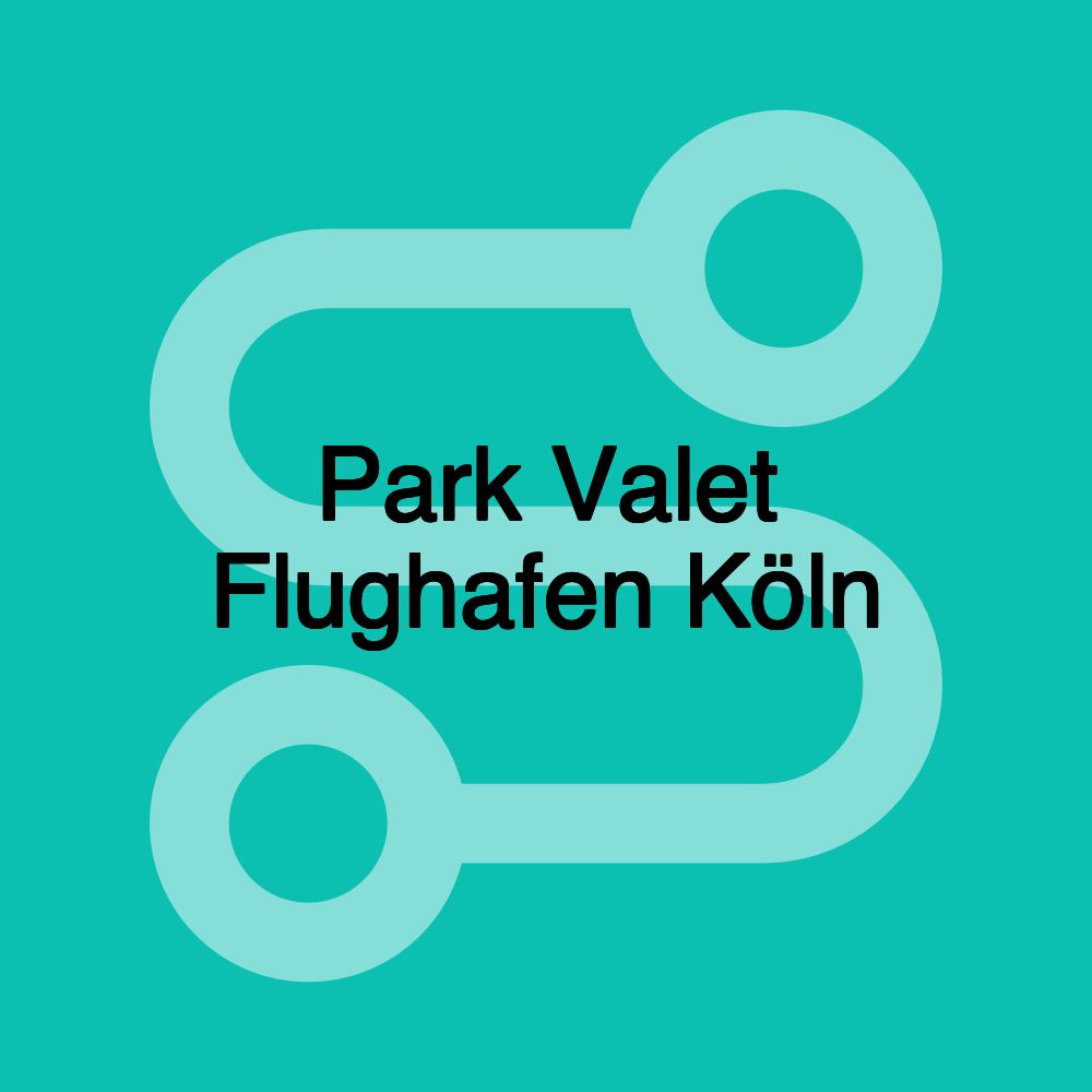 Park Valet Flughafen Köln