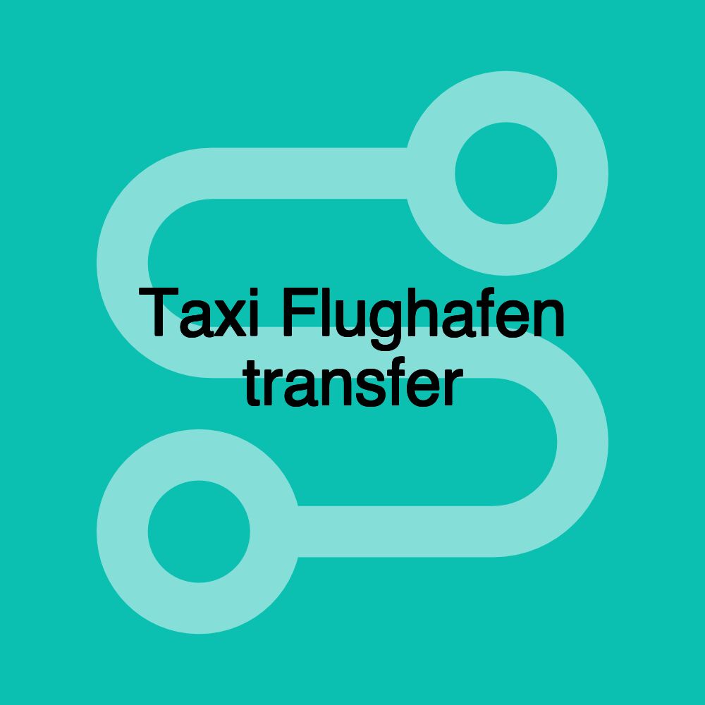 Taxi Flughafen transfer