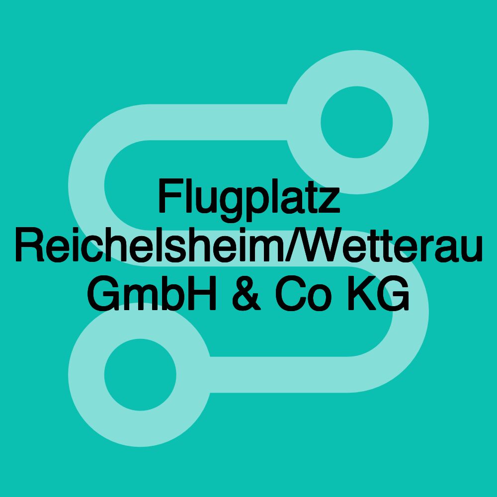 Flugplatz Reichelsheim/Wetterau GmbH & Co KG