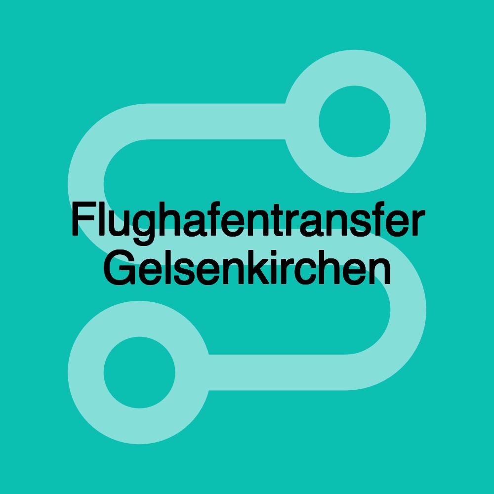 Flughafentransfer Gelsenkirchen