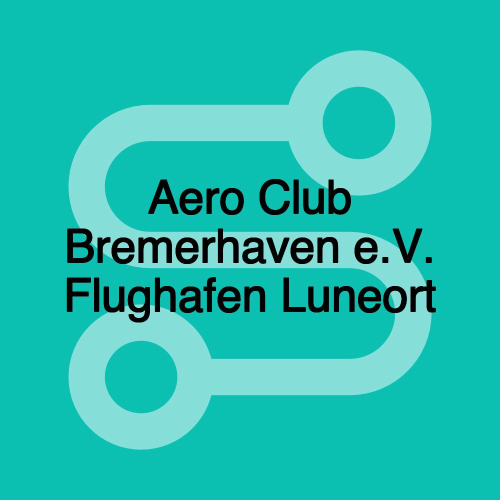 Aero Club Bremerhaven e.V. Flughafen Luneort