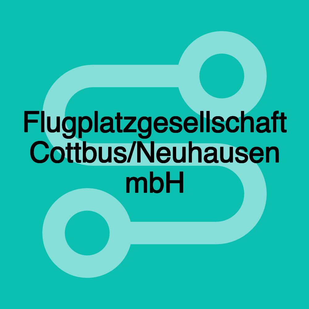 Flugplatzgesellschaft Cottbus/Neuhausen mbH