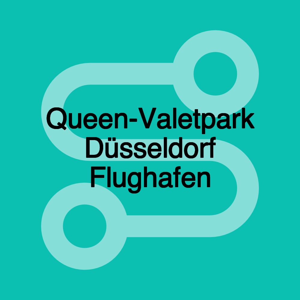 Queen-Valetpark Düsseldorf Flughafen