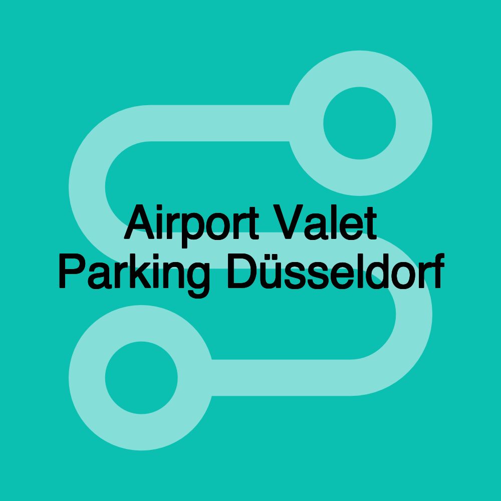 Airport Valet Parking Düsseldorf