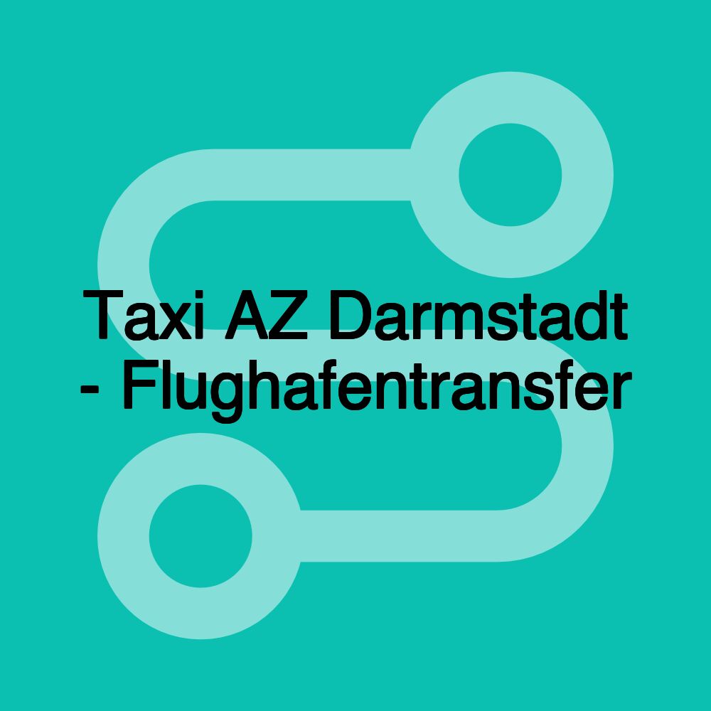 Taxi AZ Darmstadt - Flughafentransfer