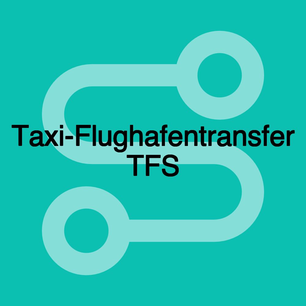 Taxi-Flughafentransfer TFS