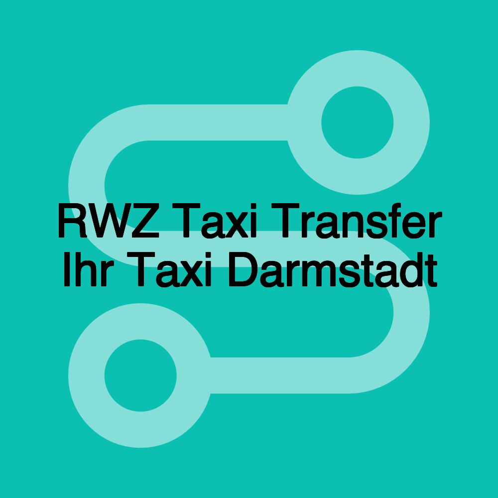 RWZ Taxi Transfer Ihr Taxi Darmstadt