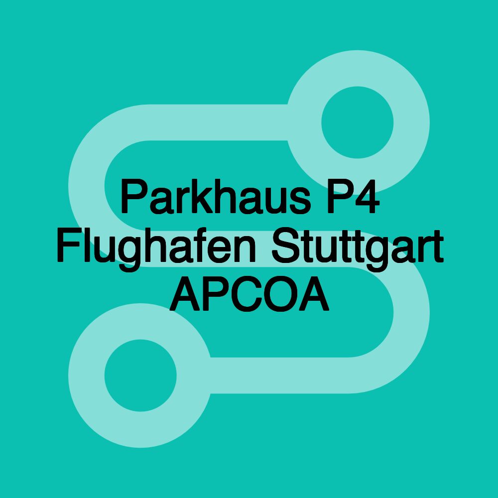 Parkhaus P4 Flughafen Stuttgart APCOA