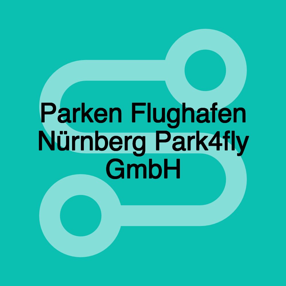 Parken Flughafen Nürnberg Park4fly GmbH