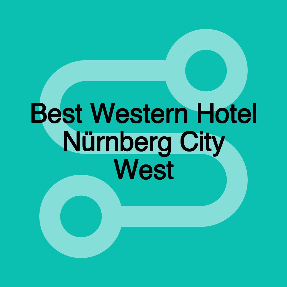 Best Western Hotel Nürnberg City West