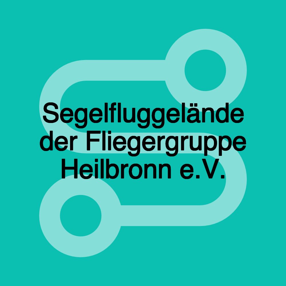 Segelfluggelände der Fliegergruppe Heilbronn e.V.