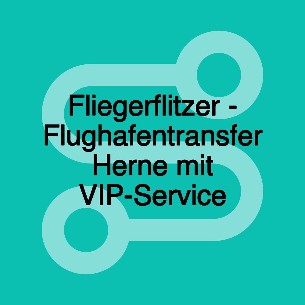 Fliegerflitzer - Flughafentransfer Herne mit VIP-Service