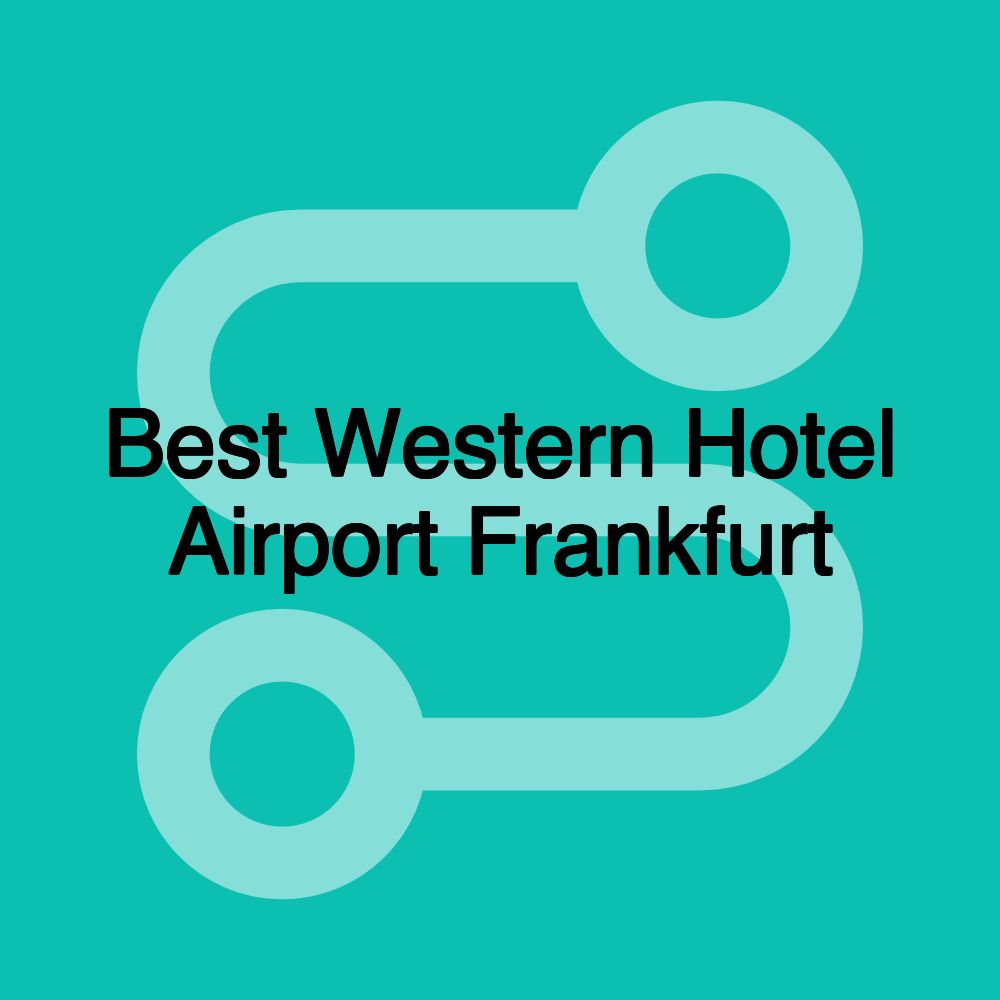 Best Western Hotel Airport Frankfurt