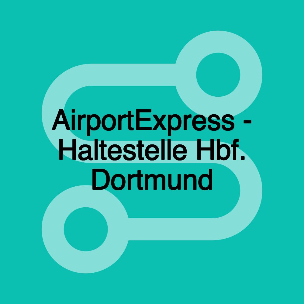 AirportExpress - Haltestelle Hbf. Dortmund