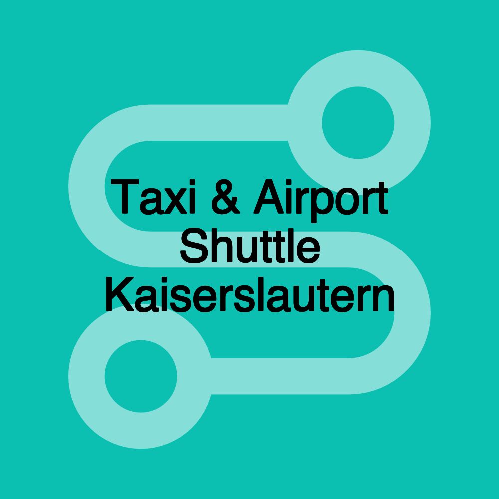 Taxi & Airport Shuttle Kaiserslautern