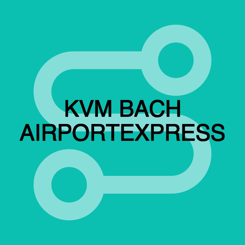 KVM BACH AIRPORTEXPRESS