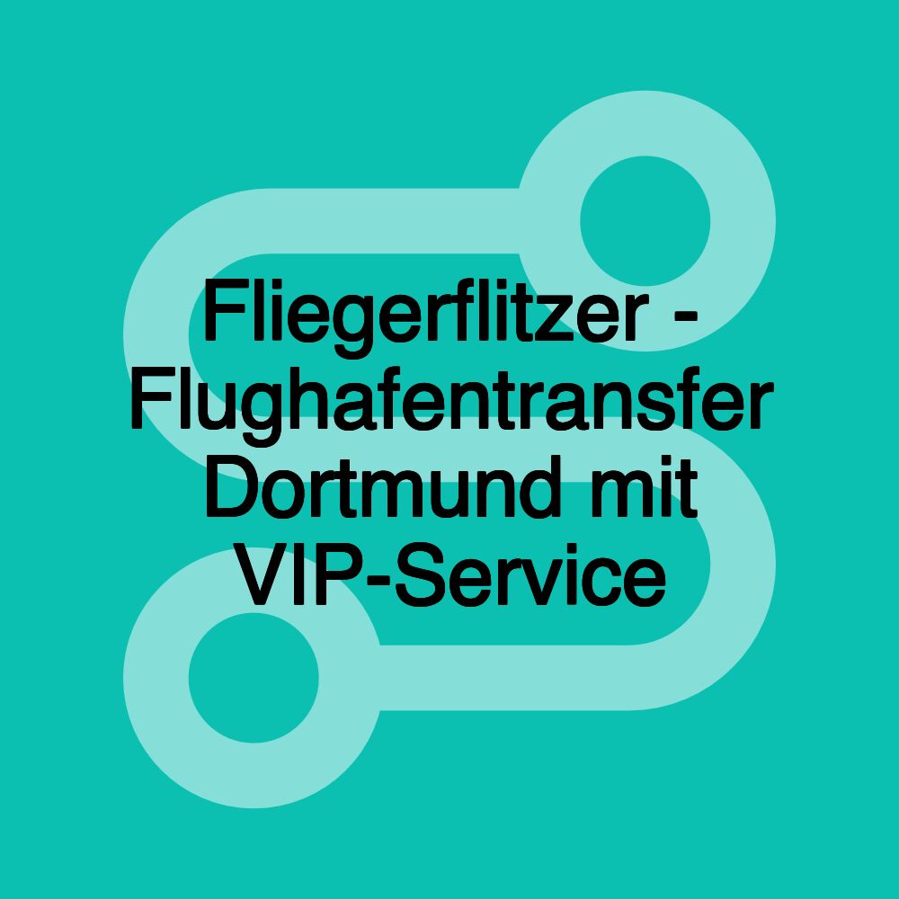 Fliegerflitzer - Flughafentransfer Dortmund mit VIP-Service