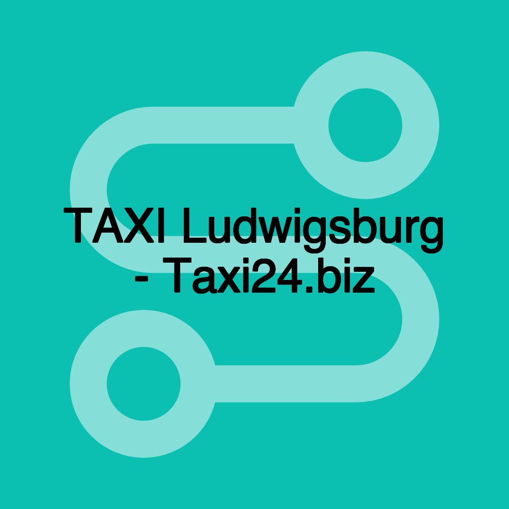 TAXI Ludwigsburg - Taxi24.biz