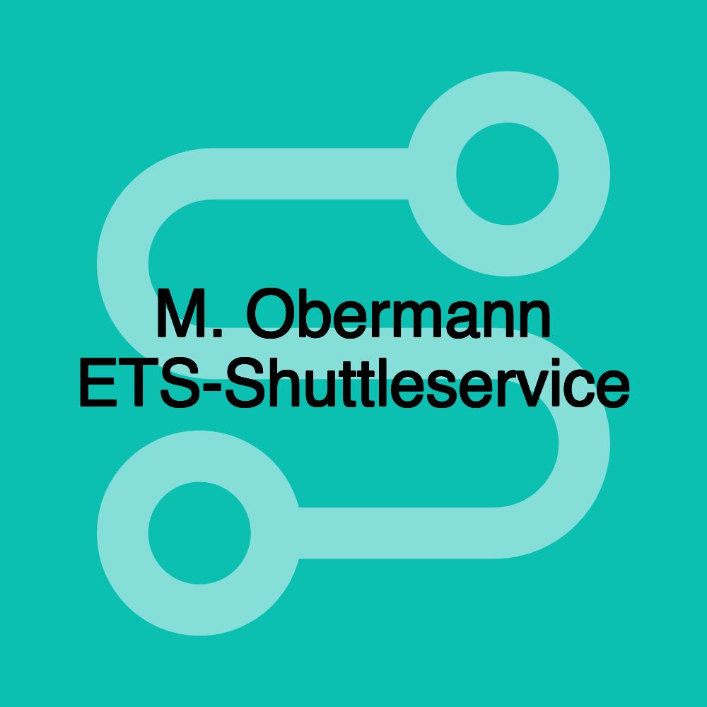 M. Obermann ETS-Shuttleservice