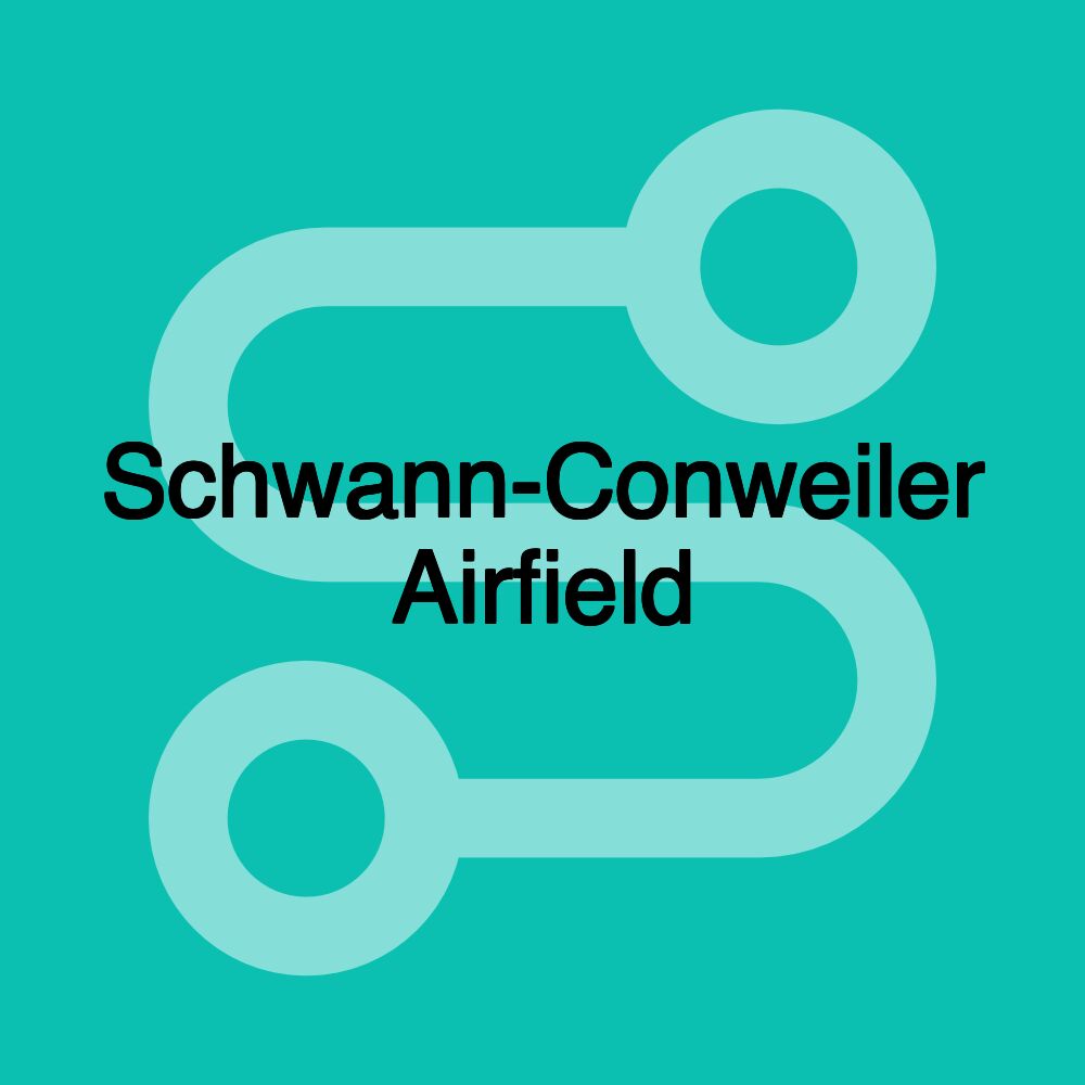 Schwann-Conweiler Airfield