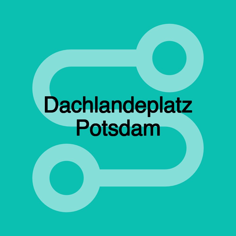 Dachlandeplatz Potsdam