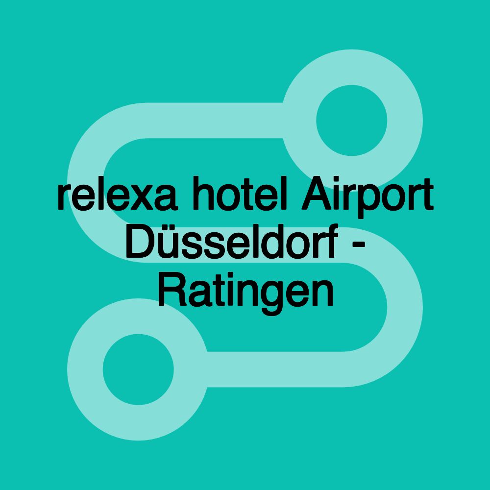 relexa hotel Airport Düsseldorf - Ratingen