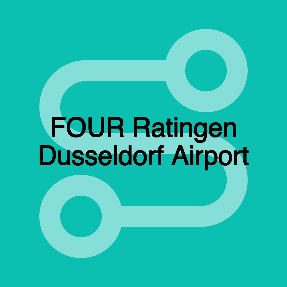 FOUR Ratingen Dusseldorf Airport