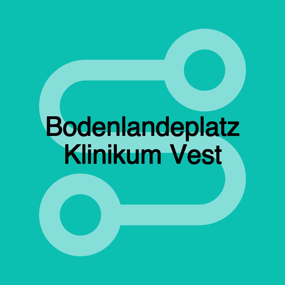 Bodenlandeplatz Klinikum Vest