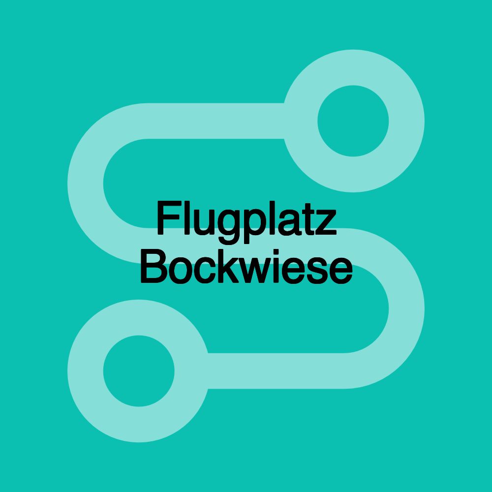 Flugplatz Bockwiese