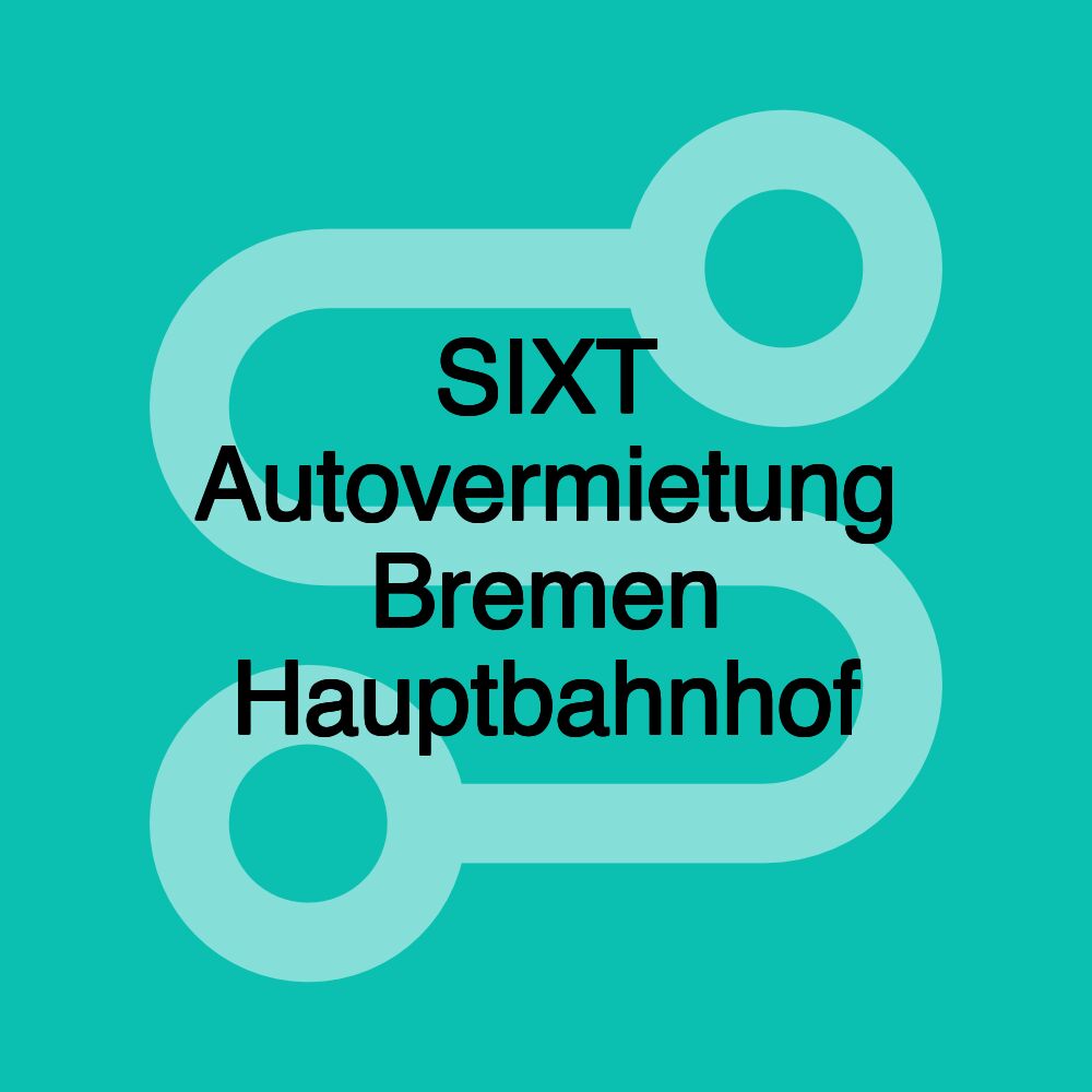 SIXT Autovermietung Bremen Hauptbahnhof