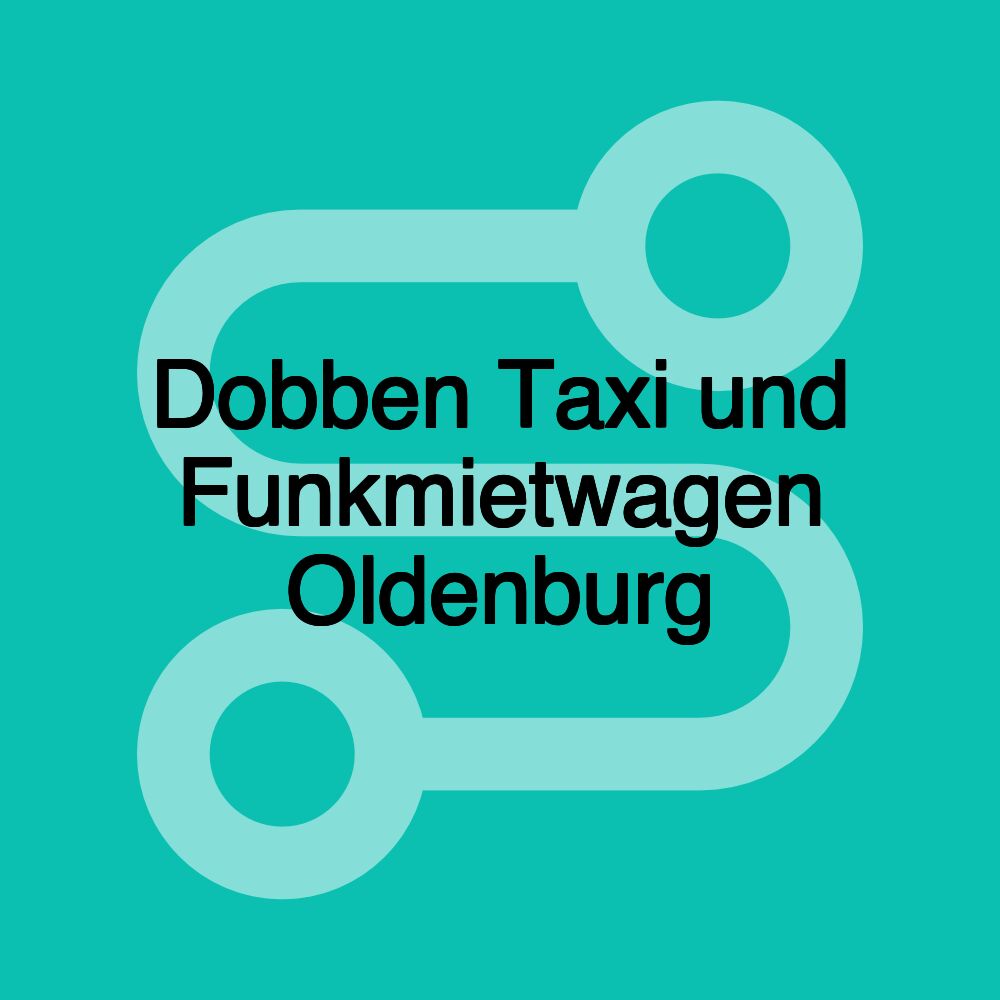 Dobben Taxi und Funkmietwagen Oldenburg