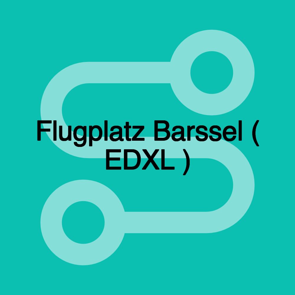 Flugplatz Barssel ( EDXL )