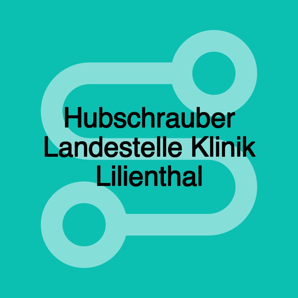 Hubschrauber Landestelle Klinik Lilienthal