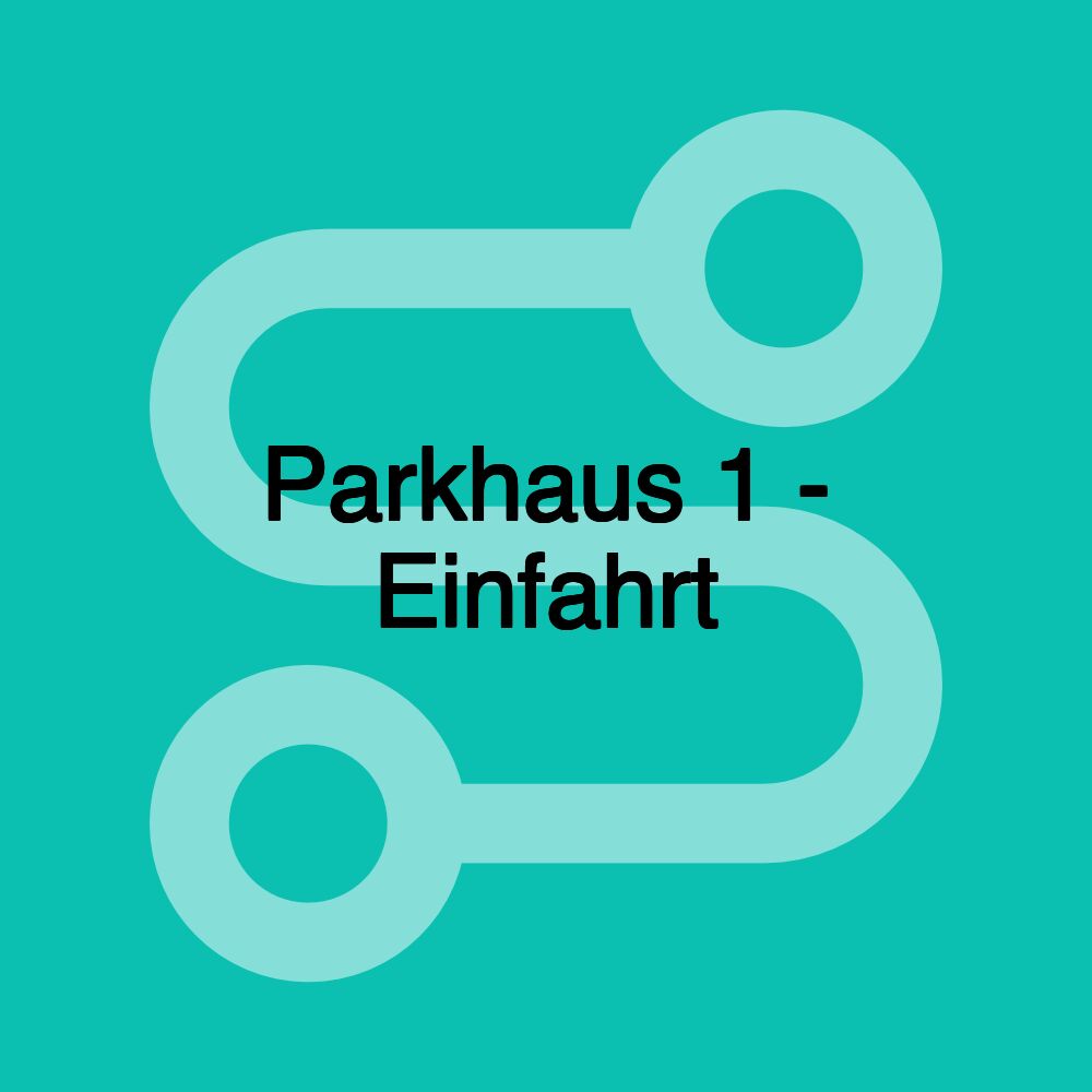 Parkhaus 1 - Einfahrt