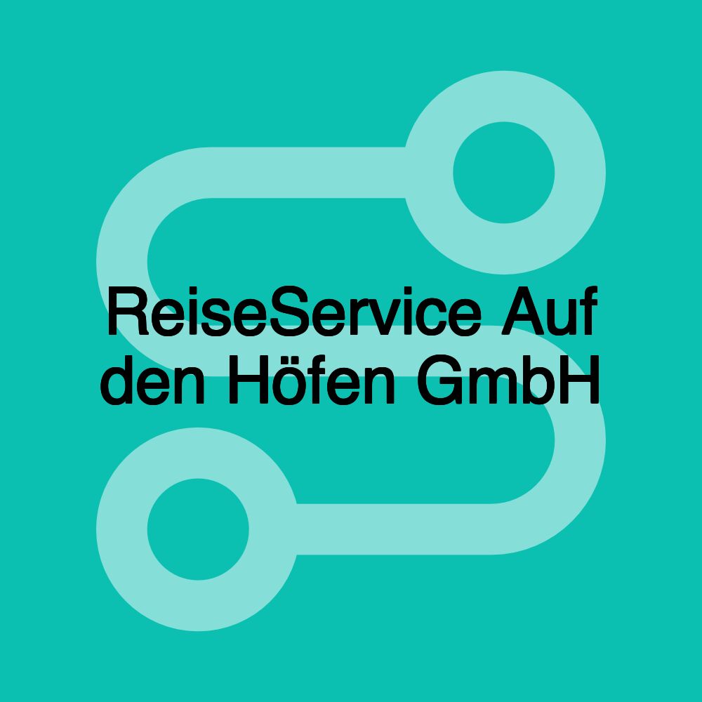 ReiseService Auf den Höfen GmbH