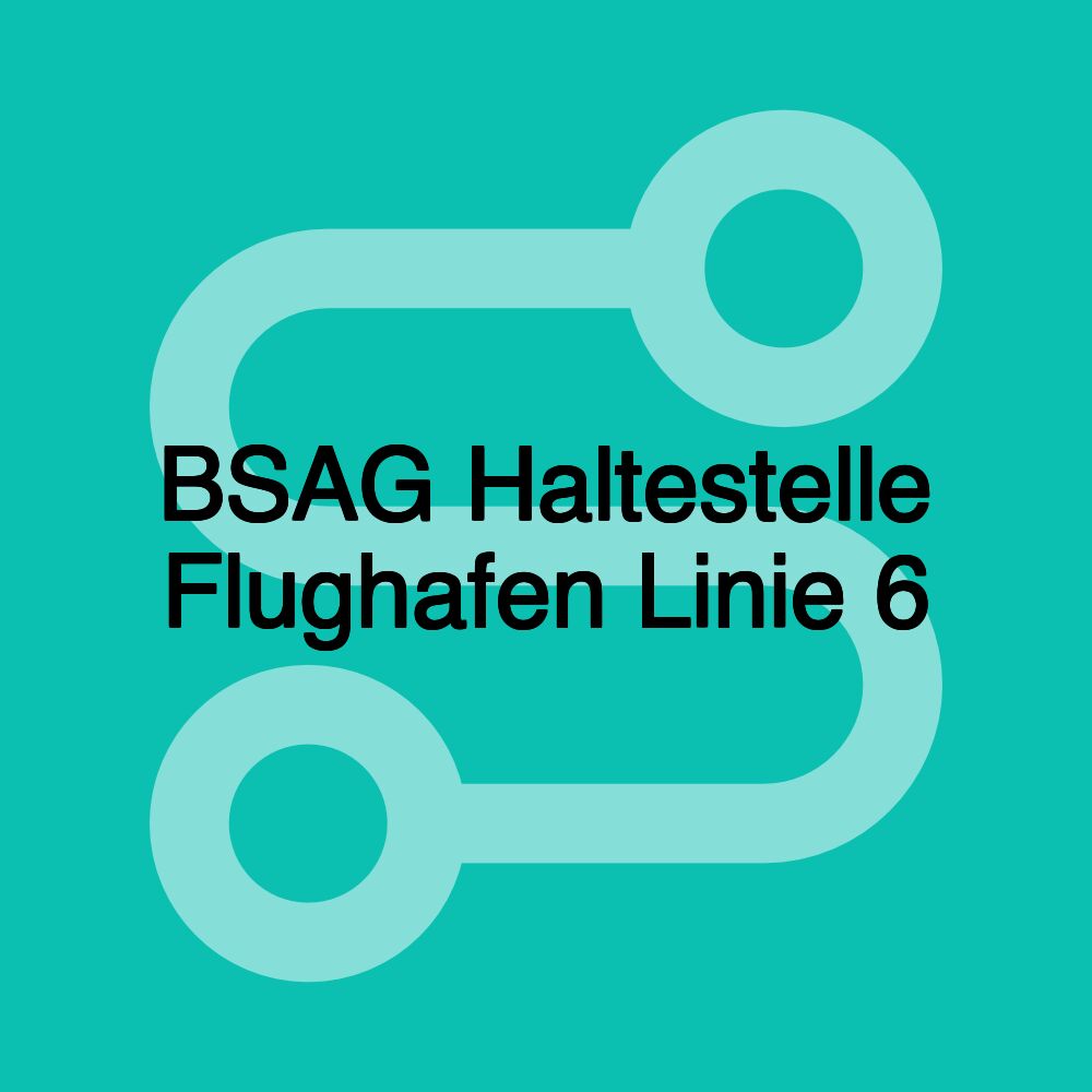 BSAG Haltestelle Flughafen Linie 6