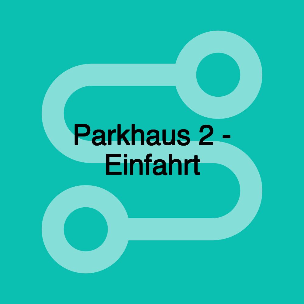 Parkhaus 2 - Einfahrt